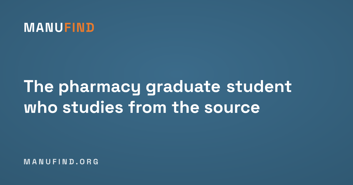 The pharmacy graduate student who studies from the source